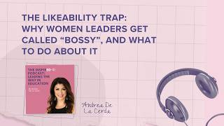 Celebrity The Likeability Trap: Why Women Leaders Get Called “Bossy” – and What to Do About It Net Worth