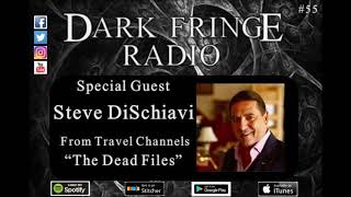 Dark Fringe Radio Episode #55 Interview With Steve DiSchiavi From The Dead Files