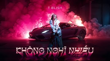 T Blish - Không Nghĩ Nhiều | Visualizer Video