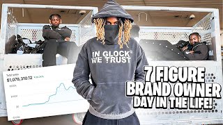 DAY IN THE LIFE OF A 7 FIGURE BRAND OWNER