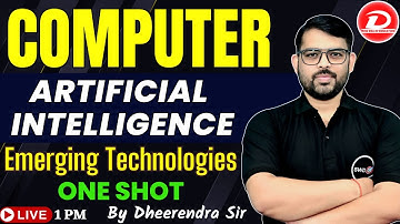 Computer Artificial Intelligence Class | Emerging Technologies & A.I  One shot | By Dheerendra Sir