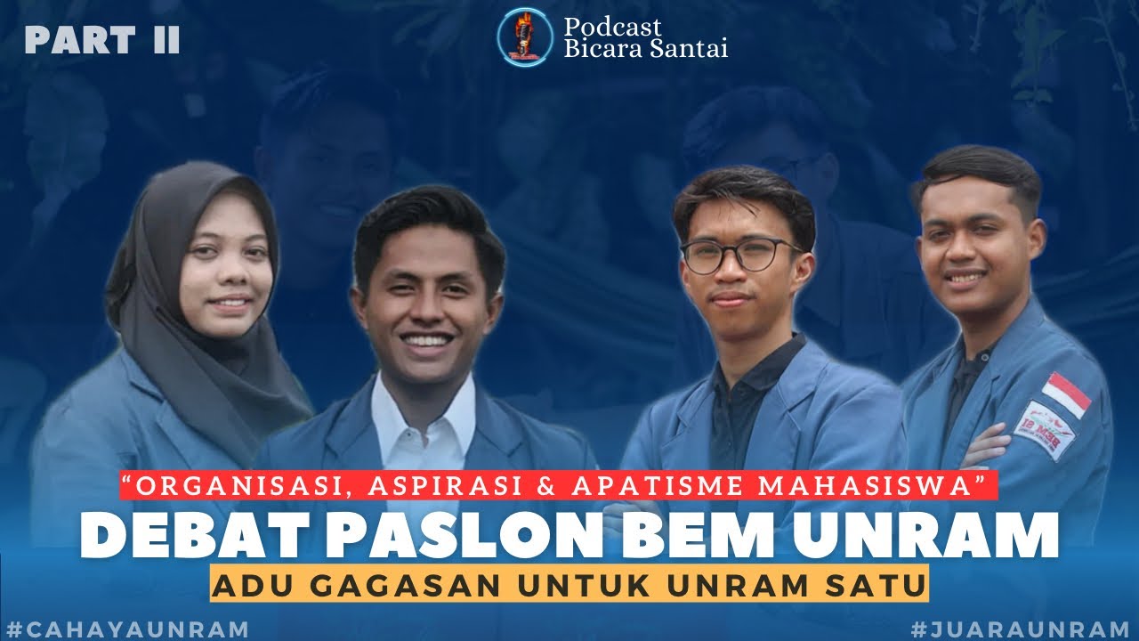 ADU GAGASAN CALON KETUA BEM UNRAM-Part II |tentang Organisasi dan Apatisme Mahasiswa-Bicara Santai