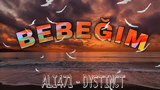 Bebeğim -Ali471 feat. Dystınct Resimi