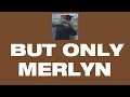 GINGER But Only MERLYN!