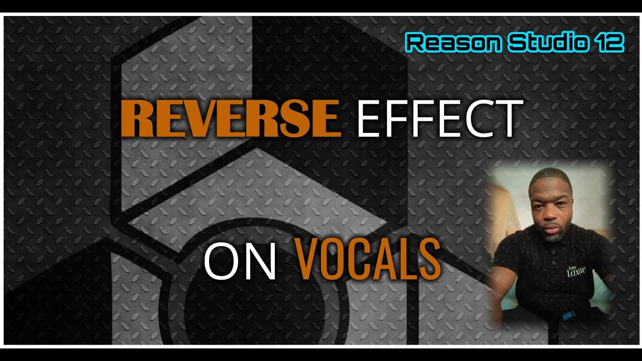 Reason Studios Reverse Effect On Vocals YouTube