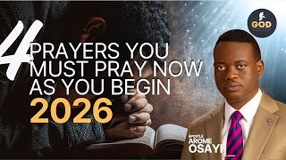 These 4 Prayers Points Will Define Your 2026 | PRAY IT NOW — Apostle Arome Osayi