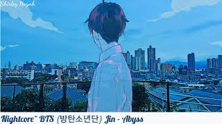 【Nightcore】~BTS (방탄소년단) Jin - Abyss