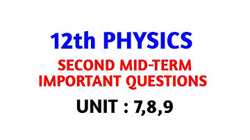 12th Physics 2nd Midterm Important Questions | Units 7, 8, 9 | Must Study for 95+ Marks 💯📘 