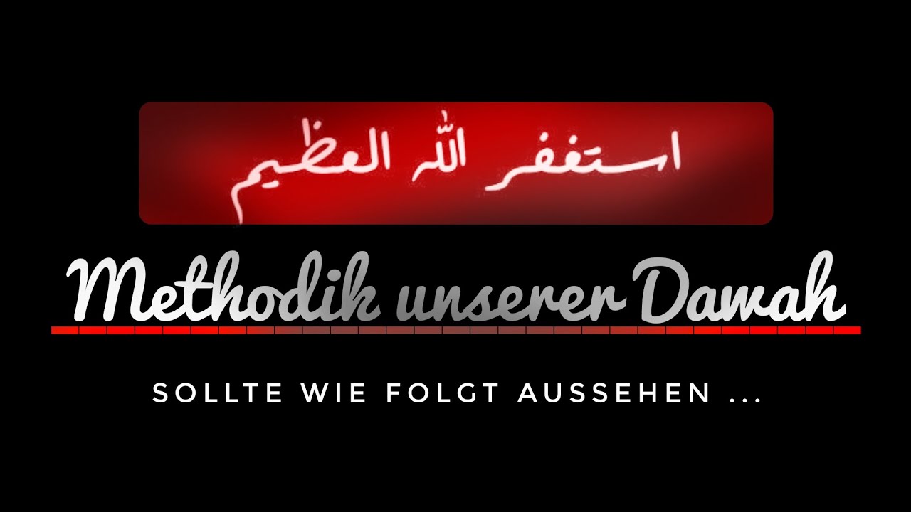 Unsere DawahMethodik sollte wie folgt aussehen... und nicht so! YouTube