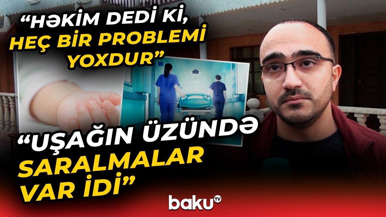 5 günlük körpə vəfat etdi | Ailədən həkimə qarşı dəhşətli iddia - Baku TV
