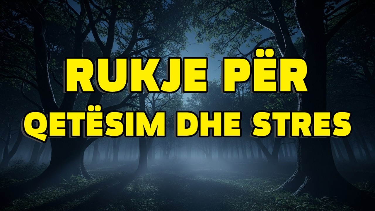 Rukje për Qetësim dhe Largimin e Stresit | Kur’ani Qetëson Zemrën