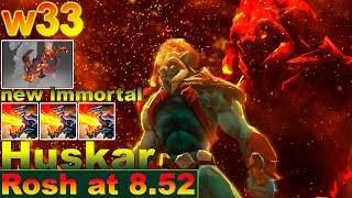 w33 - Huskar - Unkilled! Solo killed Roshan at 8.52