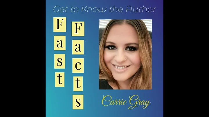 Fast Facts: Get to Know the Author - Carrie Gray