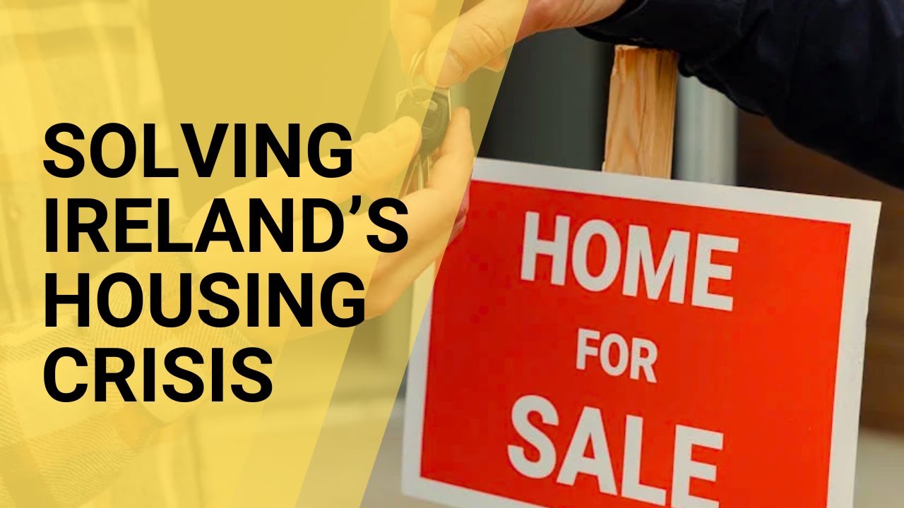 Solving Ireland's Housing Crisis