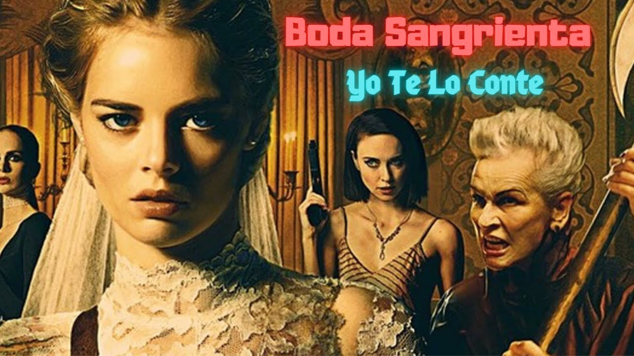 Resumen Película Boda Sangrienta Yo Te Lo Conte YouTube