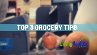 Top 3 Grocery Tips!