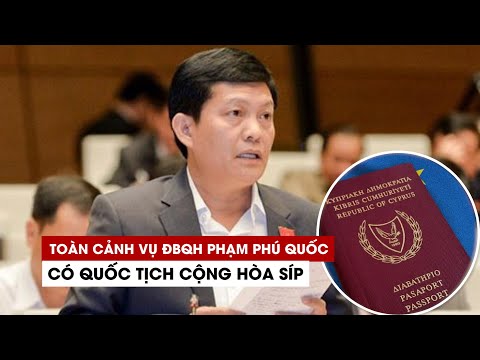 Video Toàn cảnh vụ đại biểu quốc hội Phạm Phú Quốc có quốc... - youtube