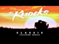 The Knocks - Classic (feat. Powers)【HQ】