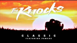 Video thumbnail of "The Knocks - Classic (feat. Powers)【HQ】"