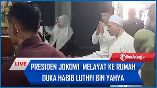 🔴LIVE: Presiden Jokowi  Melayat ke Rumah Duka Habib Luthfi bin Yahya