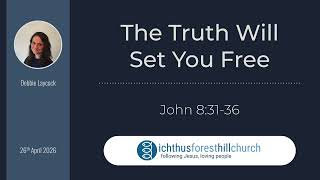 The Truth Will Set You Free | John 8:31-36 | Debbie Laycock
