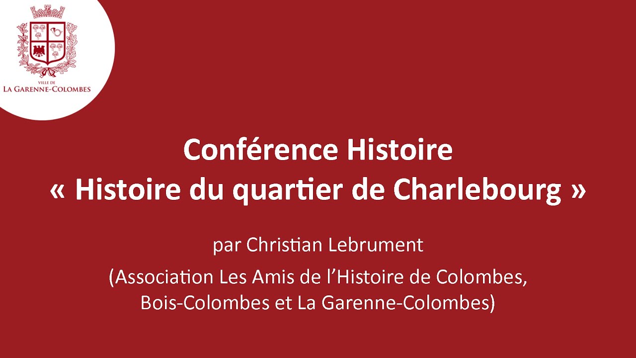 Conférence « Histoire du quartier de Charlebourg » par Christian Lebrument