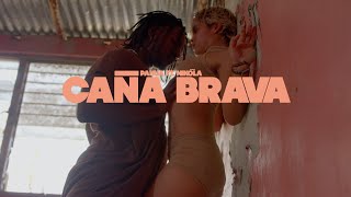 Pahua & NÍKOLA - Caña Brava (video oficial)