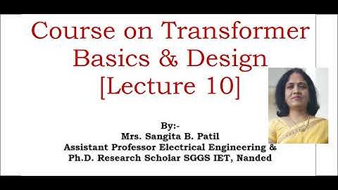 Course on Basics of Transformer & Design_Lecture 10