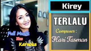 Terlalu - Kirey-(Full musik +bisa karaoke)