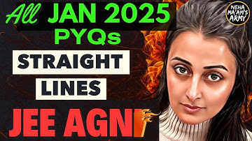 AGNI SERIES STRAIGHT LINES ALL 250 PYQs JAN 2025 | NEHA AGRAWAL | JEE MATH | MATHEMATICALLY INCLINED