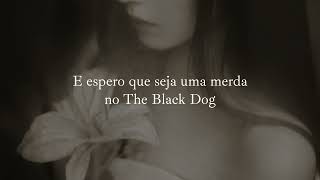 Taylor Swift - The Black Dog (Tradução)