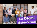 ¡Los OTOMI...aún VIVEN!