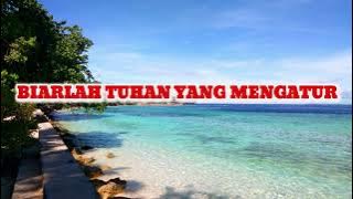 BIARLAH TUHAN YANG MENGATUR ][ Cipt. Wem Meosido][