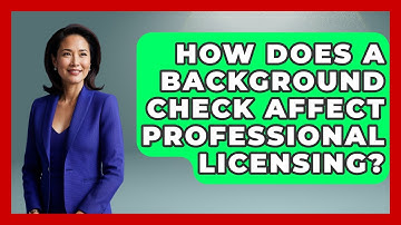 How Does A Background Check Affect Professional Licensing? - Jail & Prison Insider