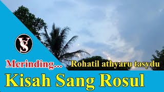 Merinding...- Kisah Sang Rosul [ Rohatil Athyaru Tasydu ]