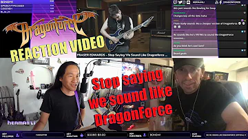 DragonForce Reaction: Fraser Edwards Stop Saying We Sound Like Dragonforce - Herman Li & Sam Totman