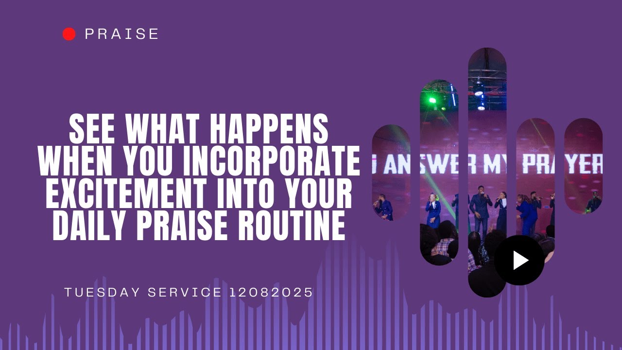 See What Happens When You Incorporate Excitement into Your Daily PRAISE Routine