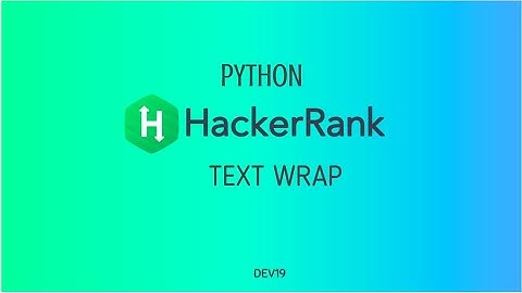 #22 : Text Wrap | Hackerrank Python Solution