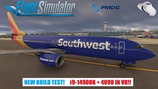 MSFS PMDG 737-800 in VR LIVE! | ** Let's test the NEW PC BUILD!! 19-14900K and 4090!! **