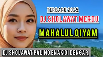 TERBARU 2025 DJ SHOLAWAT MERDU MAHALUL QIYAM|| PALING ENAK DI DENGAR