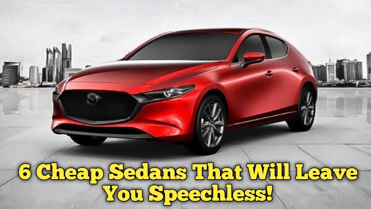 6 Cheap Sedans That Will Leave You Speechless!