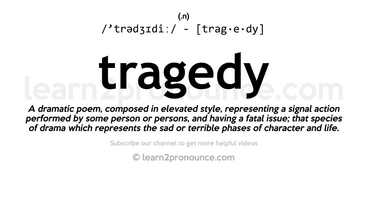 Pronunciation of Tragedy Definition of Tragedy YouTube