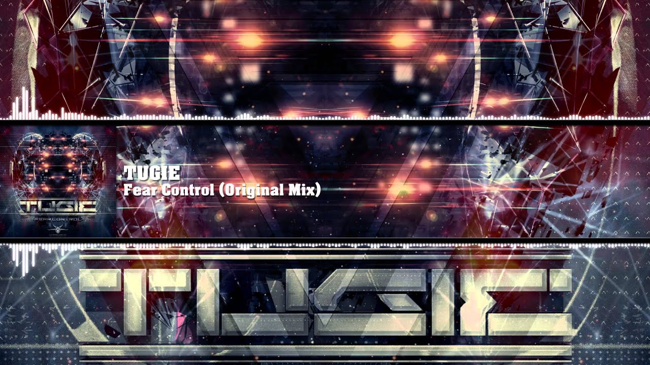 Tugie - Fear Control (Original Mix)