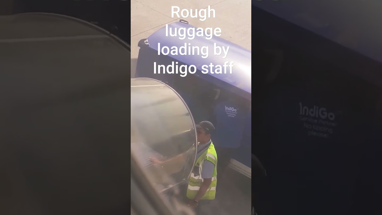 Rough and careless luggage loading by Indigo Staff.