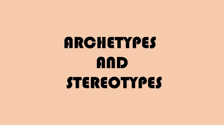 Archetypes and Stereotypes