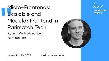 Micro-frontends: Scalable and Modular Frontend in Parimatch Tech [eng] / Kyrylo Aistrakhanov
