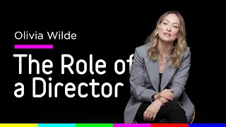 Olivia Wilde on the role of a director