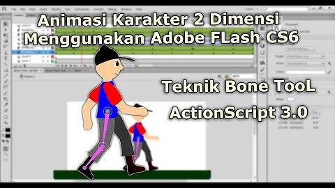 Adobe Flash CS6: Animasi Karakter 2 Dimensi Dengan Teknik Bone TooL Menggunakan Adobe Flash CS6