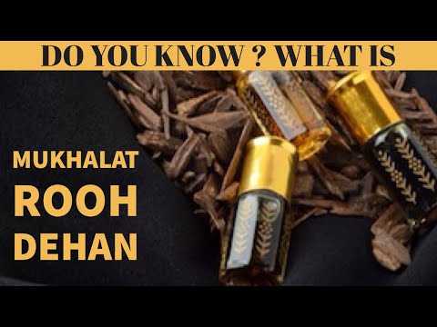 What is mukhallat dehan & rooh | Attar terms explanation in urdu/hindi | Learn Perfumes