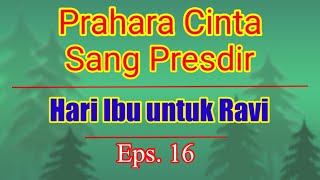 Prahara Cinta Sang Presdir || Eps. 16